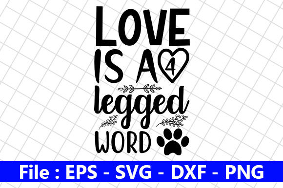 Dog Design, Love is a 4 Legged Word