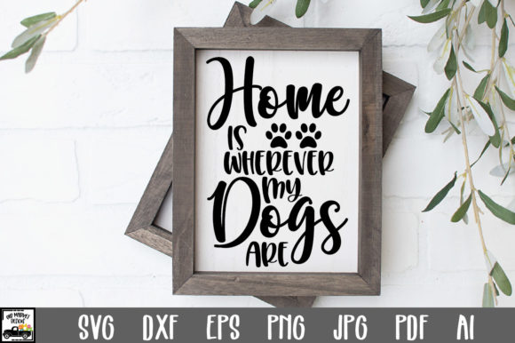 Home Is Wherever My Dogs Are File
