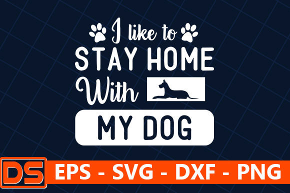 I Like to Stay Home with My Dog