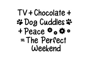 TV Chocolate Dog Cuddles Peace the Perfect Weekend
